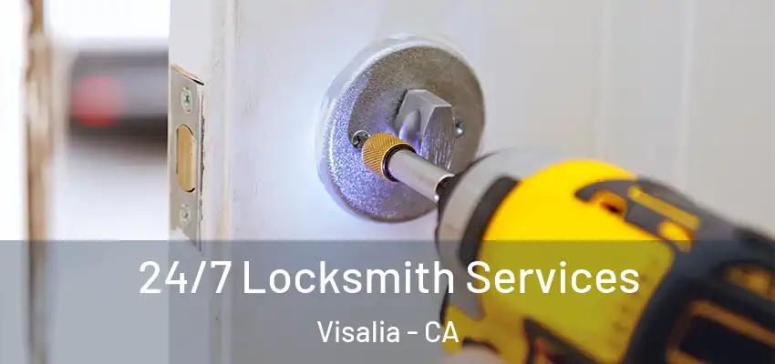  24/7 Locksmith Services Visalia - CA