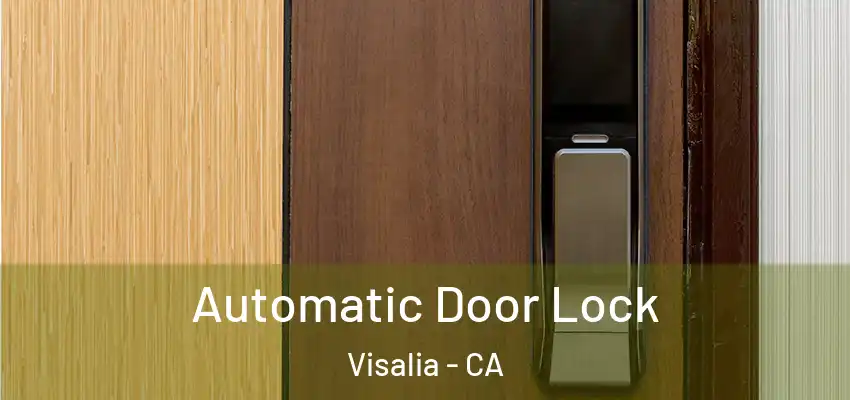  Automatic Door Lock Visalia - CA