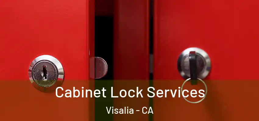  Cabinet Lock Services Visalia - CA