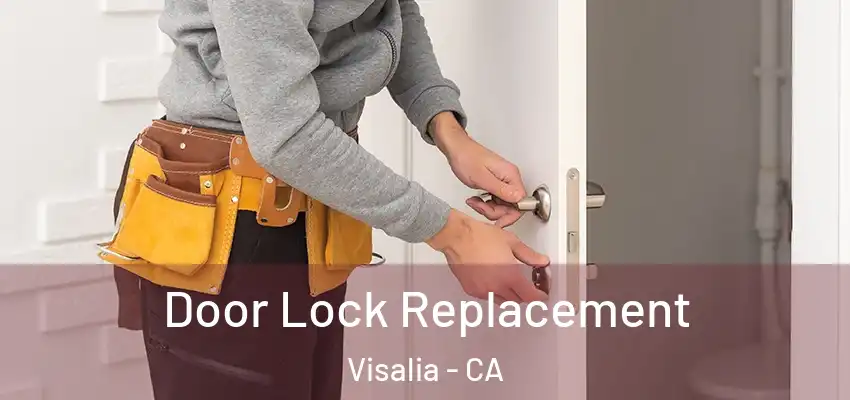  Door Lock Replacement Visalia - CA