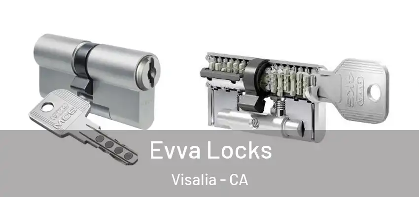 Evva Locks Visalia - CA