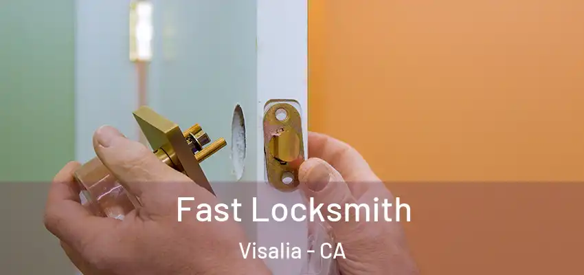  Fast Locksmith Visalia - CA