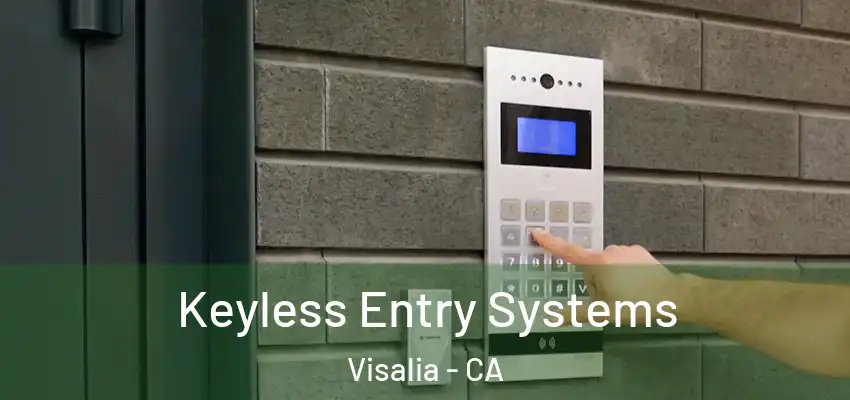  Keyless Entry Systems Visalia - CA