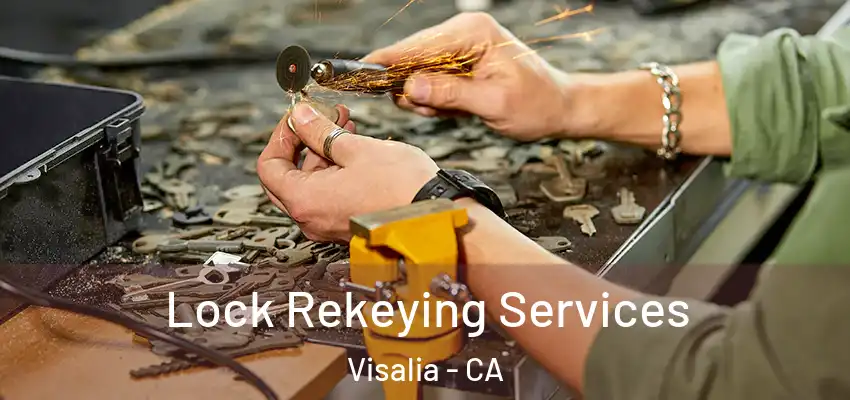Lock Rekeying Services Visalia - CA