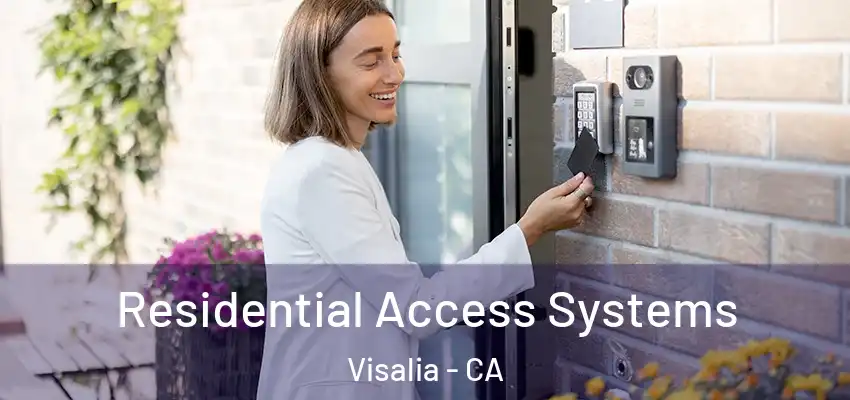 Residential Access Systems Visalia - CA