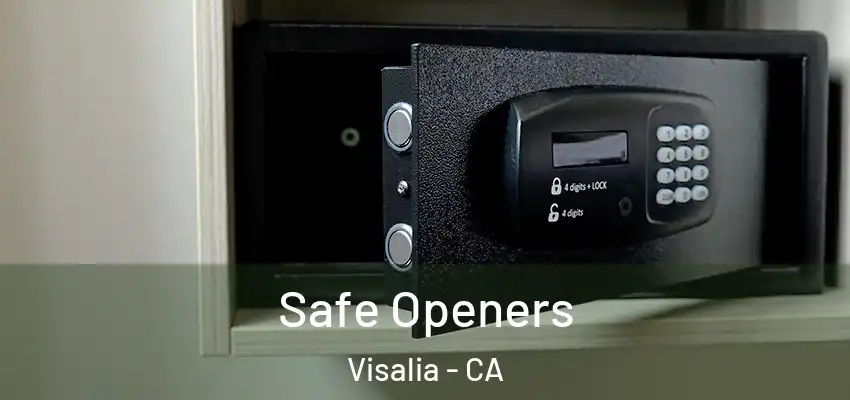Safe Openers Visalia - CA