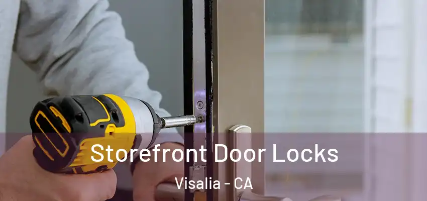 Storefront Door Locks Visalia - CA