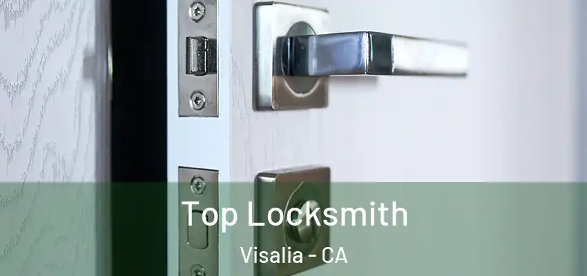  Top Locksmith Visalia - CA