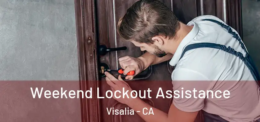  Weekend Lockout Assistance Visalia - CA
